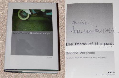 The Force of the Past: A Novel (9780066212456) by Veronesi, Sandro; Alastair McEwen