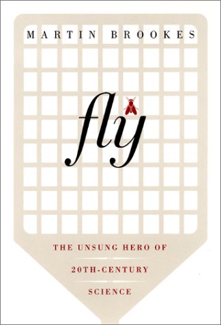 Stock image for Fly: The Unsung Hero of Twentieth Century Science for sale by BooksRun