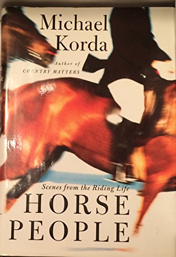 Horse People: Scenes from the Riding Life (9780066212524) by Korda, Michael