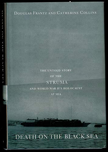 Imagen de archivo de Death on the Black Sea: The Untold Story of the 'Struma' and World War II's Holocaust at Sea a la venta por ThriftBooks-Atlanta