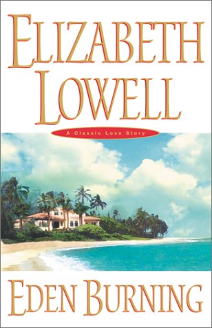 Eden Burning: A Classic Love Story (9780066212746) by Lowell, Elizabeth