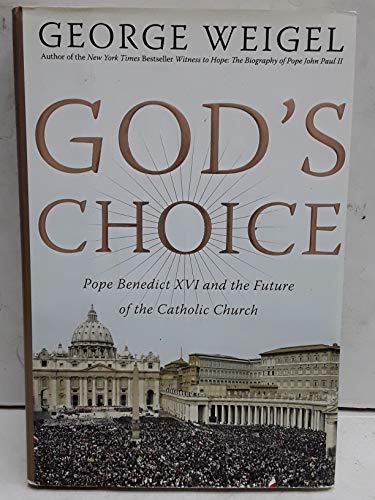 Imagen de archivo de God's Choice: Pope Benedict XVI and the Future of the Catholic Church a la venta por Once Upon A Time Books