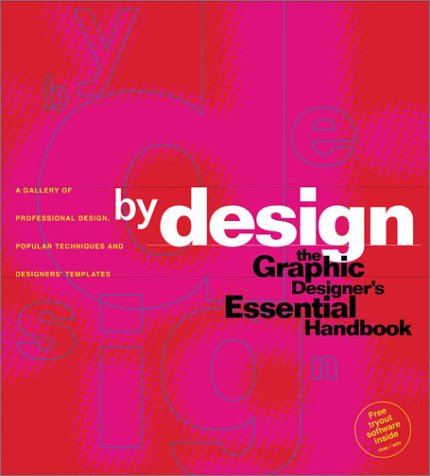 Stock image for By Design: The Graphic Designer's Essential Handbook : A Gallery of Professional Design, Popular Techniques and Designers' Templates for sale by HPB-Red
