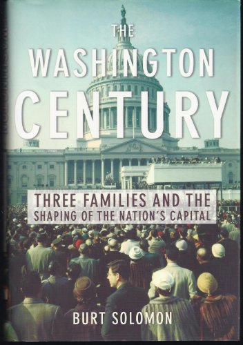 Stock image for The Washington Century : Three Families and the Shaping of the Nation's Capital for sale by Better World Books