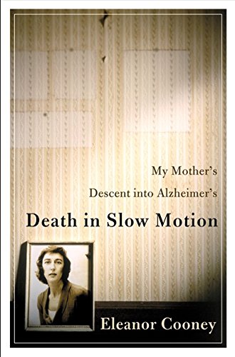 Beispielbild fr Death in Slow Motion : My Mother's Descent into Alzheimer's zum Verkauf von Better World Books