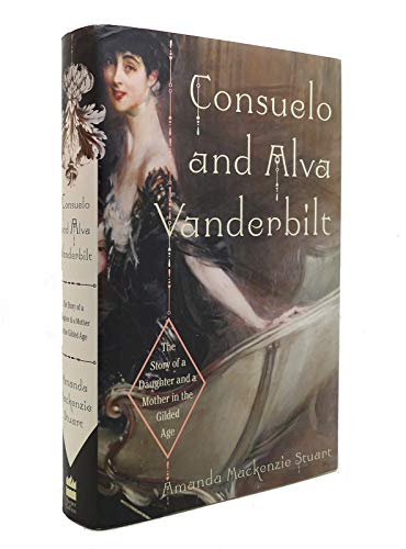 9780066214184: Consuelo and Alva Vanderbilt: The Story of a Daughter and a Mother in the Gilded Age