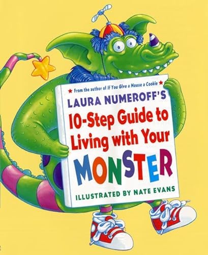 Beispielbild fr Laura Numeroff's 10-Step Guide to Living with Your Monster zum Verkauf von Better World Books