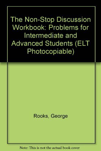 Imagen de archivo de The Non-Stop Discussion Workbook: Problems for Intermediate and Advanced Students of English a la venta por ThriftBooks-Atlanta