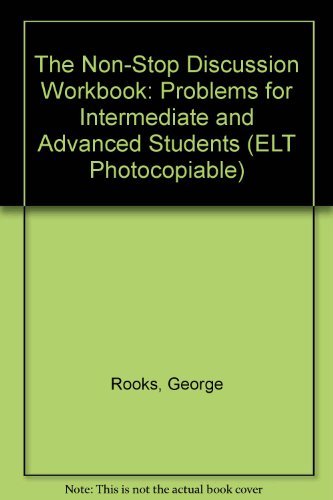 Stock image for The Non-Stop Discussion Workbook: Problems for Intermediate and Advanced St udents of English for sale by Infinity Books Japan