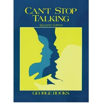 Can't Stop Talking: Discussion Problems for Advanced Beginners and Low Intermediates - George Rooks