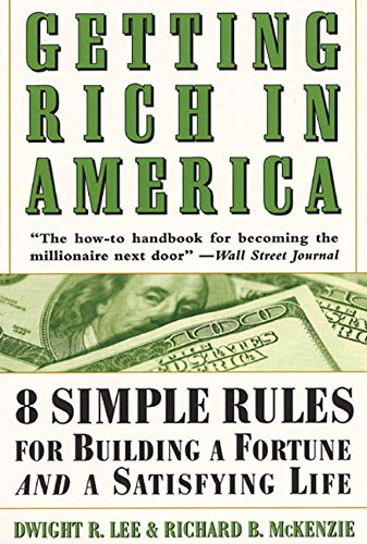 Beispielbild fr Getting Rich in America : Eight Simple Rules for Building a Fortune and a Satisfying Life zum Verkauf von Better World Books