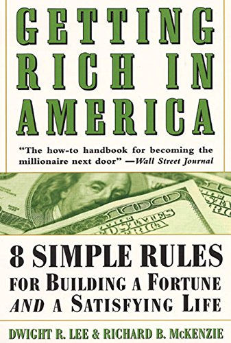 Stock image for Getting Rich in America : Eight Simple Rules for Building a Fortune and a Satisfying Life for sale by Better World Books