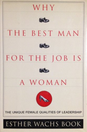 Beispielbild fr Why The Best Man For The Job Is A Woman: The Unique Female Qualities of Leadership zum Verkauf von Wonder Book