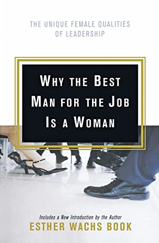 Beispielbild fr Why the Best Man for the Job Is A Woman: The Unique Female Qualities of Leadership zum Verkauf von Wonder Book