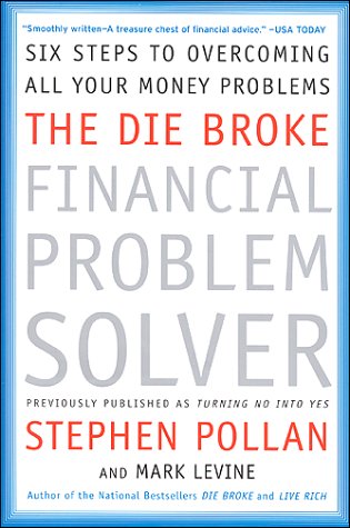 Stock image for The Die Broke Financial Problem Solver : Six Steps to Overcoming All Your Money Problems for sale by Better World Books