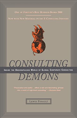 9780066619989: Consulting Demons: Inside the Unscrupulous World of Global Corporate Consulting