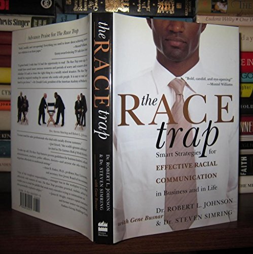 Beispielbild fr The Race Trap: Smart Strategies for Effective Racial Communication in Business and in Life zum Verkauf von Goodwill of Colorado