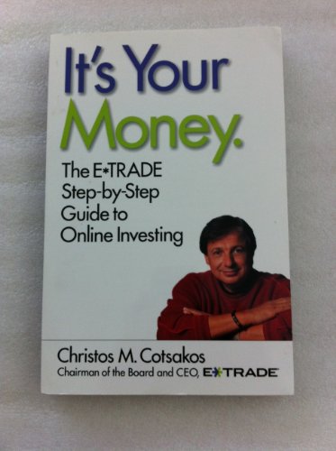 Beispielbild fr It's Your Money: The E*TRADE Step-by-Step Guide to Online Investing zum Verkauf von SecondSale