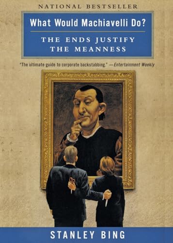 Beispielbild fr What Would Machiavelli Do? The Ends Justify the Meanness zum Verkauf von Wonder Book