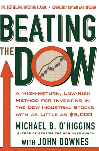 Beispielbild fr Beating the Dow Revised Edition : A High-Return, Low-Risk Method for Investing in the Dow Jones Industrial Stocks with As Little As $5,000 zum Verkauf von Better World Books