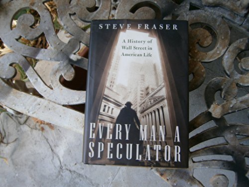 Beispielbild fr Every Man A Speculator: A History Of Wall Street In American Life. Uncorrected Proof zum Verkauf von Bingo Used Books