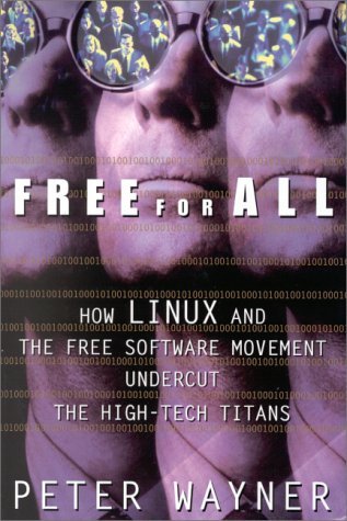 Beispielbild fr Free for All : How Linux and the Free Software Movement Undercut the High-Tech Titans zum Verkauf von Better World Books