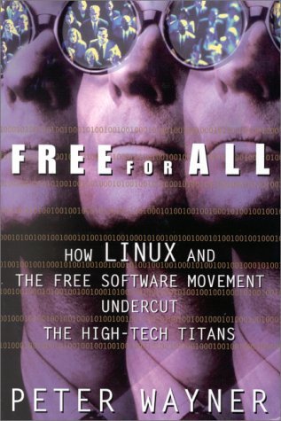 Stock image for Free for All : How Linux and the Free Software Movement Undercut the High-Tech Titans for sale by Better World Books