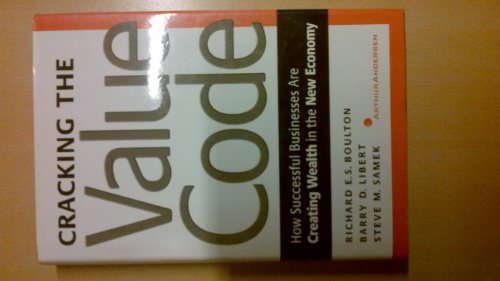 Stock image for Cracking the Value Code : How Successful Businesses Are Creating Wealth in the New Economy for sale by Better World Books