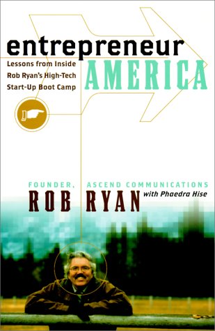 Beispielbild fr Entrepreneur America : Lessons from Inside Rob Ryan's High-Tech Business Start-Up Bootcamp zum Verkauf von Better World Books