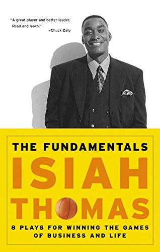 The Fundamentals: 8 Plays for Winning the Games of Business and Life (9780066620756) by Thomas, Isiah; Smith, Wes