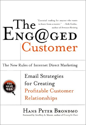 Beispielbild fr The Engaged Customer : The New Rules of Internet Direct Marketing zum Verkauf von Better World Books