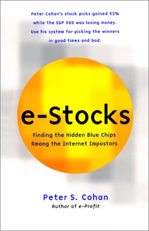 Beispielbild fr E-Stocks : Finding the Hidden Blue Chips among the Internet Impostors zum Verkauf von Better World Books