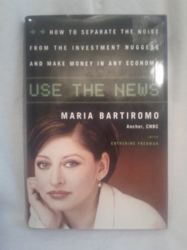 Beispielbild fr Use the News : How to Separate the Noise from the Investment Nuggets and Make Money in Any Economy zum Verkauf von Better World Books: West