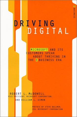 Imagen de archivo de Driving Digital: Microsoft and Its Customers Speak about Thriving in the E-Business Era a la venta por SecondSale