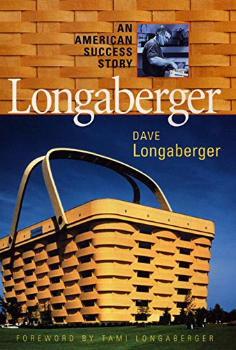 Beispielbild fr LONGABERGER: AN AMERICAN SUCCESS STORY zum Verkauf von Hoffman Books,  ABAA, IOBA