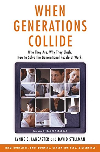 Imagen de archivo de When Generations Collide: Who They Are. Why They Clash. How to Solve the Generational Puzzle at Work. a la venta por SecondSale