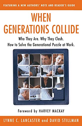 Beispielbild fr When Generations Collide: Who They Are. Why They Clash. How to Solve the Generational Puzzle at Work zum Verkauf von SecondSale