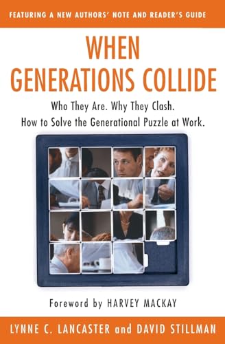 Imagen de archivo de When Generations Collide: Who They Are. Why They Clash. How to Solve the Generational Puzzle at Work a la venta por SecondSale