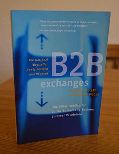 Stock image for B2B Exchanges: The Killer Application in the Busines-to-Business Internet Revolution for sale by Wonder Book