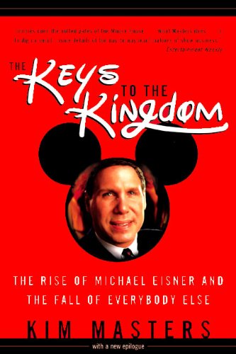 9780066621098: Keys to the Kingdom: The Rise of Michael Eisner and the Fall of Everybody Else