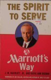 Beispielbild fr The Spirit to Serve : Marriott's Way zum Verkauf von Better World Books