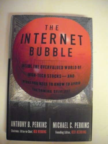 Stock image for The Internet Bubble : Inside the Overvalued World of High-Tech Stocks--and What You Need to Know to Avoid the Coming Catastrophe for sale by Top Notch Books