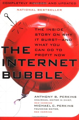 Beispielbild fr The Internet Bubble : The Inside Story on Why It Burst - And What You Can Do to Profit Now zum Verkauf von Better World Books