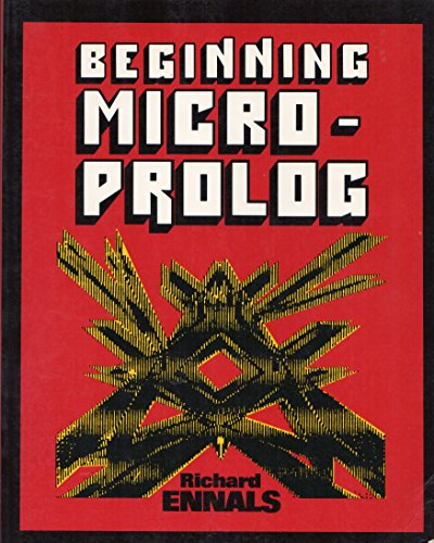 Beispielbild fr Beginning Micro-PROLOG (Cross-Linguistic Series on Second Language Research) zum Verkauf von BooksRun