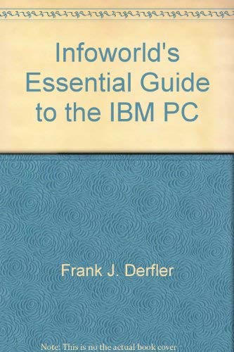 Beispielbild fr InfoWorld's essential guide to the IBM PC zum Verkauf von Wonder Book