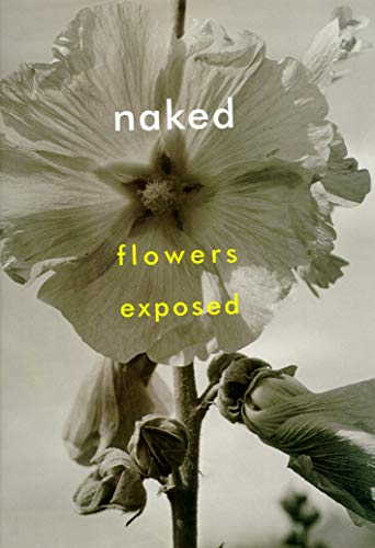 9780067574409: Naked: Photographic Expose on Flowers