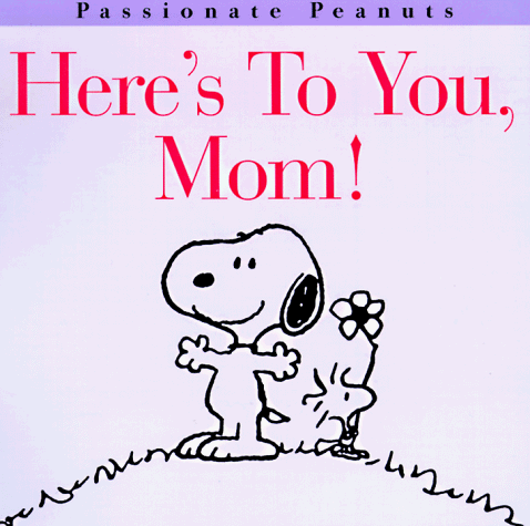 Beispielbild fr Here's to You, Mom (Peanuts) zum Verkauf von medimops