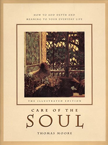 Beispielbild fr Care of the Soul: How to Add Depth and Meaning to Your Everyday Life zum Verkauf von Bulk Book Warehouse