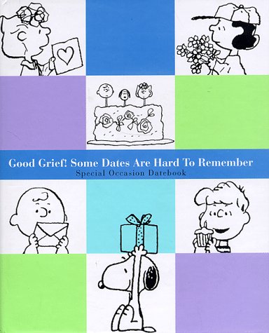 Good Grief: Some Dates Are Hard to Remember Datebook (9780067575260) by Schulz, Charles M