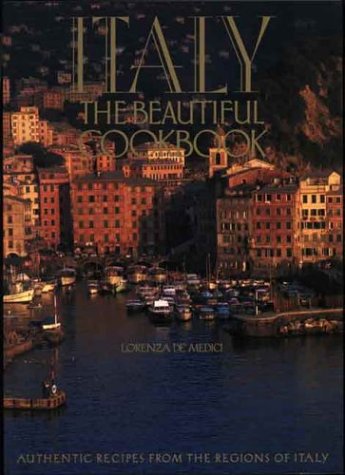 Italy: The Beautiful Cookbook (9780067575871) by De Medici, Lorenza